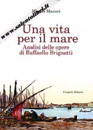 Immagine di Una vita per il mare. Analisi delle opere di Raffaello Brignetti